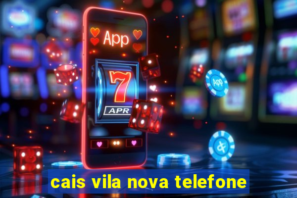 cais vila nova telefone